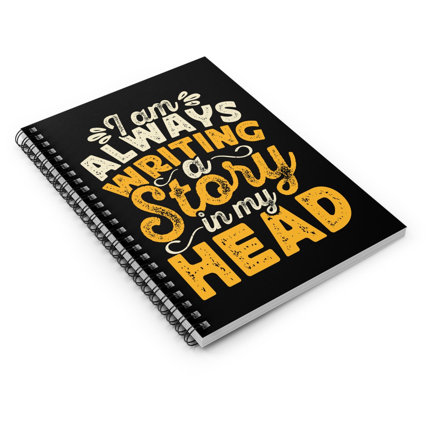 Inspirational Spiral Notebook - 'Always Writing a Story in My Head'