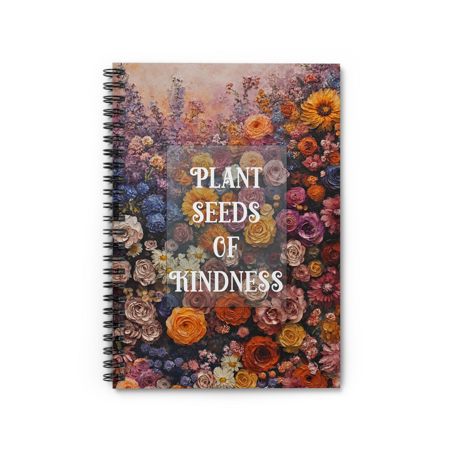 Floral Spiral Notebook - "Plant Seeds of Kindness" - Motivational Journal for Garden Lovers